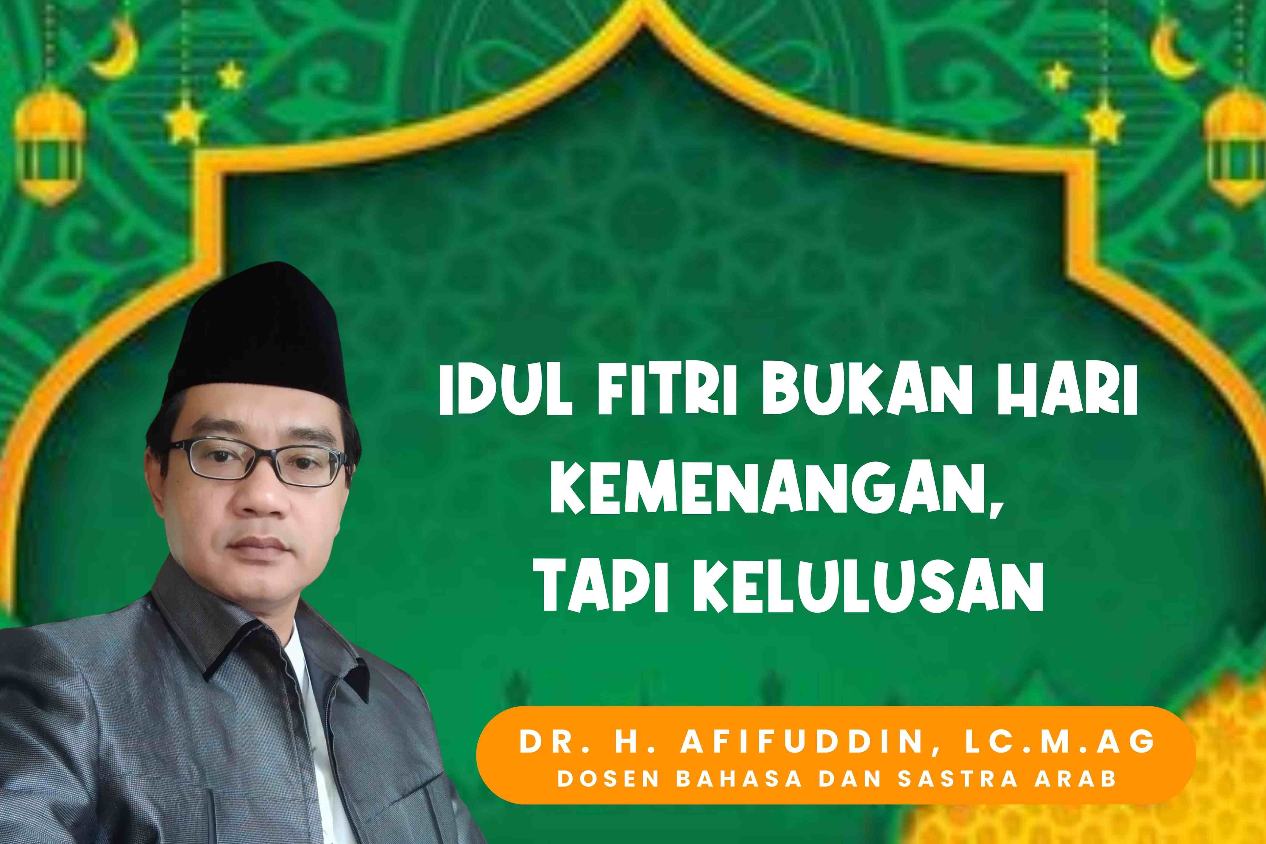 Idul Fitri Bukan Hari Kemenangan, Tapi Kelulusan