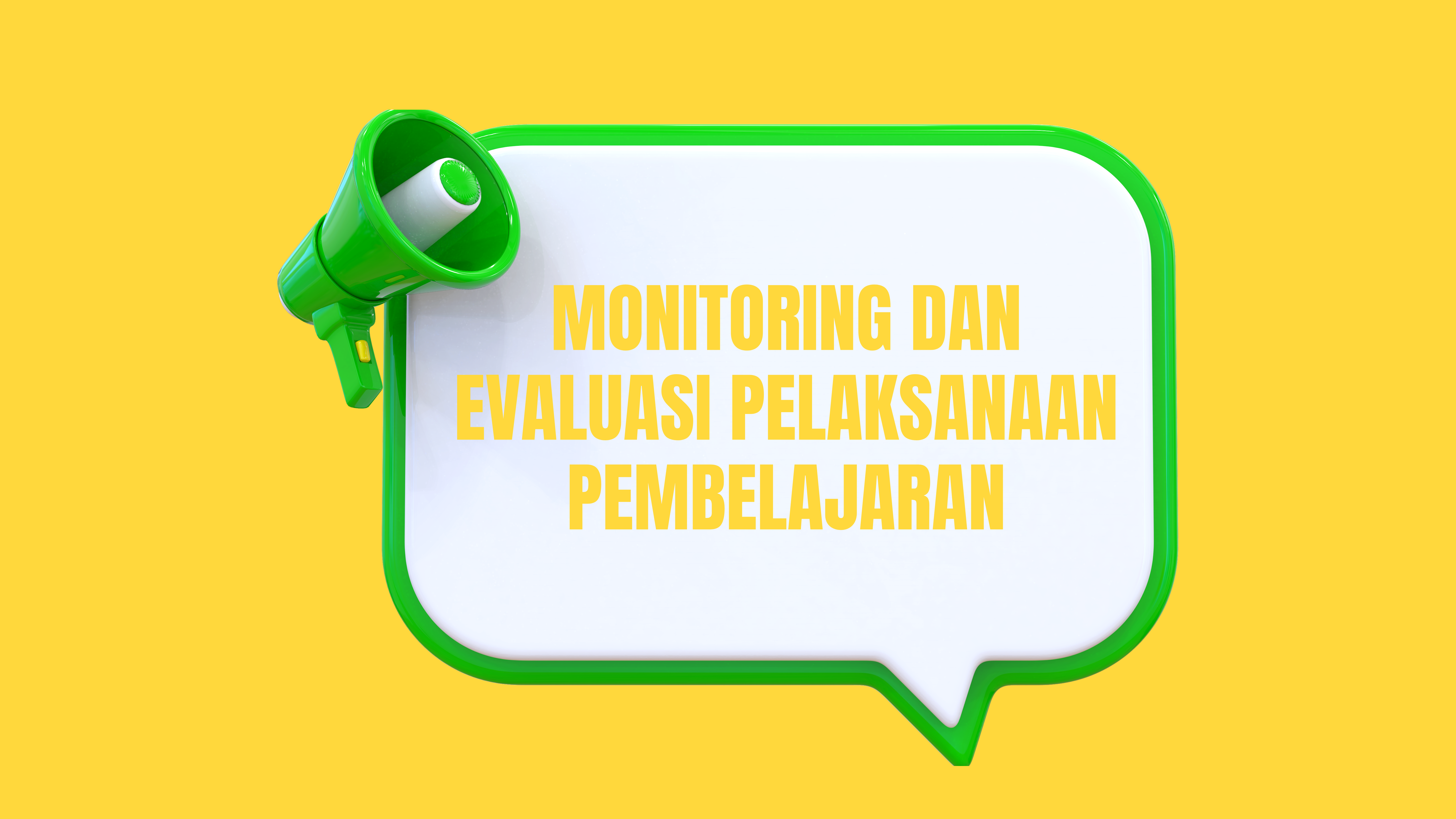 Monitoring dan Evaluasi Pelaksanaan Pembelajaran