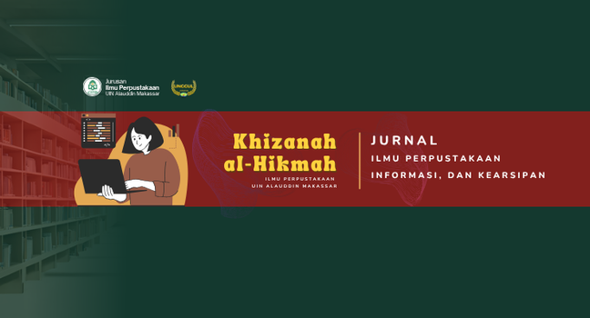 Khizanah al-Hikmah : Jurnal Ilmu Perpustakaan, Informasi, dan Kearsipan